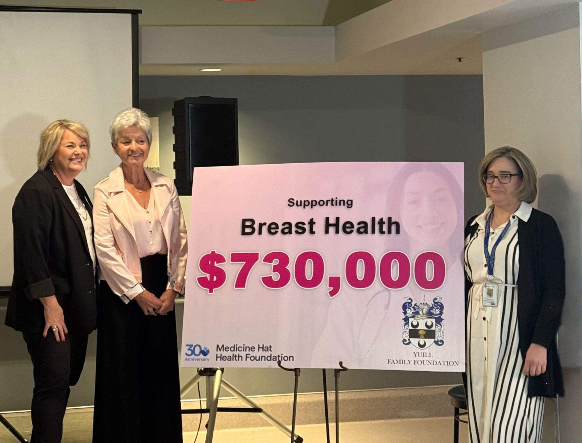 $730,000 for the establishment of a Breast Health Clinic at the Medicine Hat Regional Hospital Yuill Family Foundation